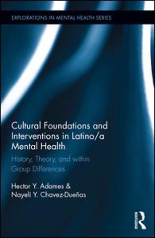 Cultural Foundations and Interventions in Latino/a Mental Health