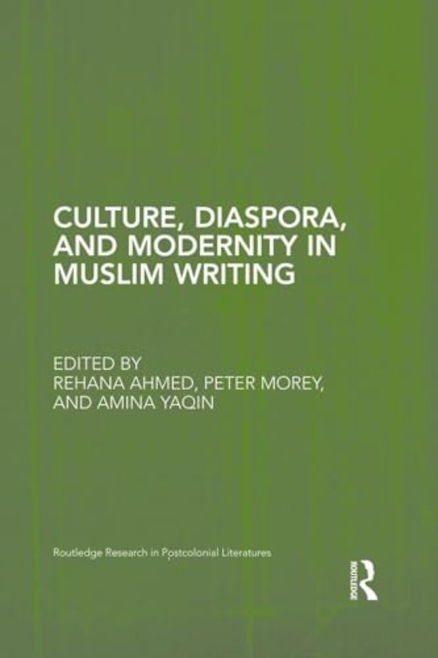 Culture, Diaspora, and Modernity in Muslim Writing