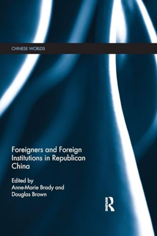 Foreigners and Foreign Institutions in Republican China