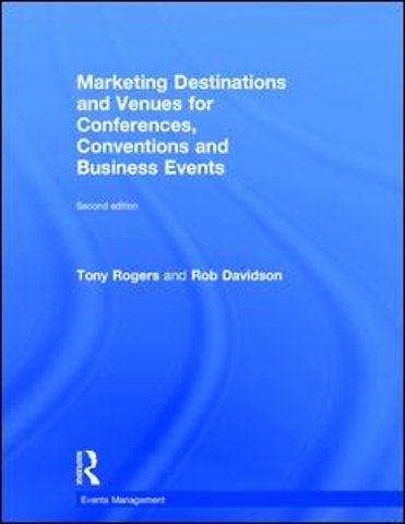 Marketing Destinations and Venues for Conferences, Conventions and Business Events