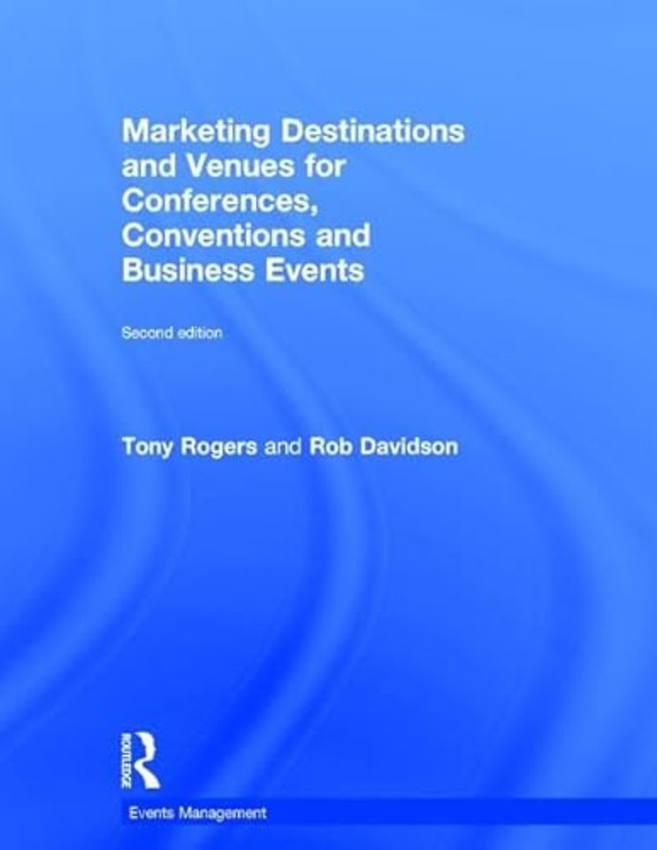 Marketing Destinations and Venues for Conferences, Conventions and Business Events