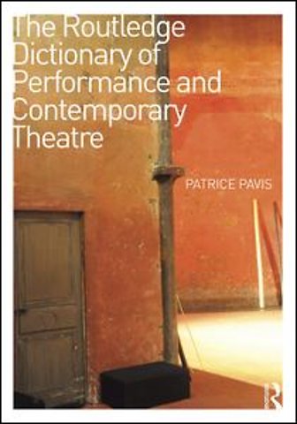 Routledge Dictionary of Performance and Contemporary Theatre