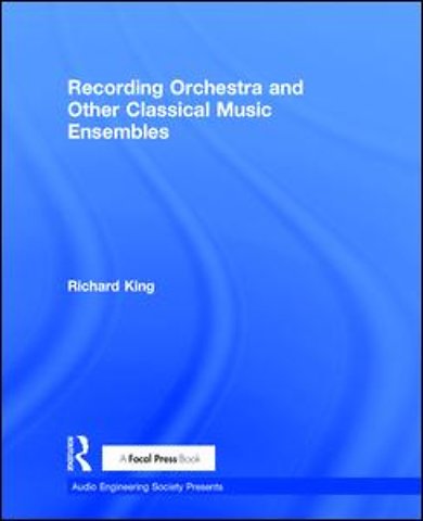 Recording Orchestra and Other Classical Music Ensembles
