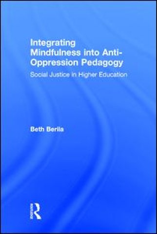 Integrating Mindfulness into Anti-Oppression Pedagogy