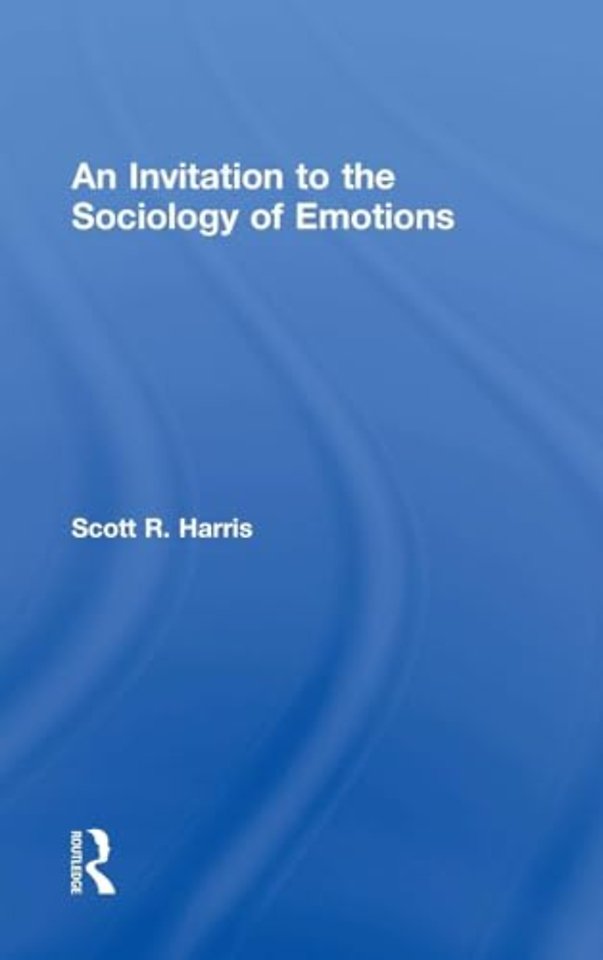 Invitation to the Sociology of Emotions