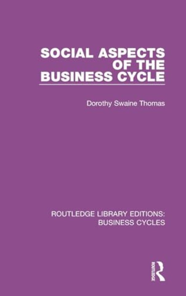 Social Aspects of the Business Cycle (RLE: Business Cycles)