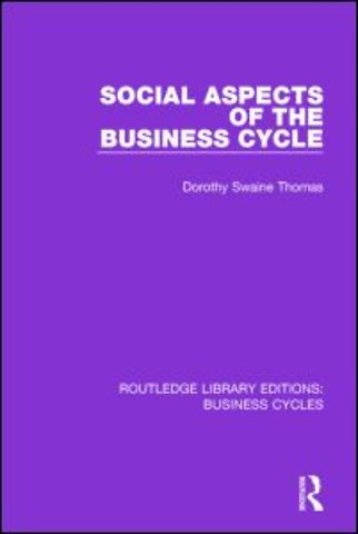 Social Aspects of the Business Cycle (RLE: Business Cycles)