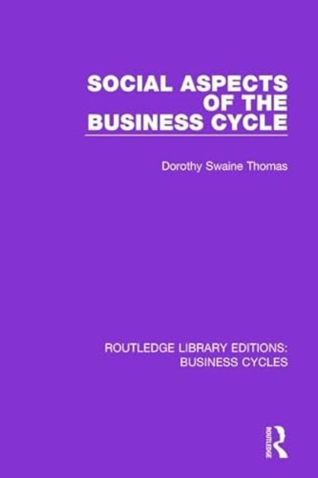 Social Aspects of the Business Cycle (RLE: Business Cycles)