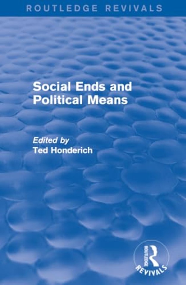 Social Ends and Political Means (Routledge Revivals)