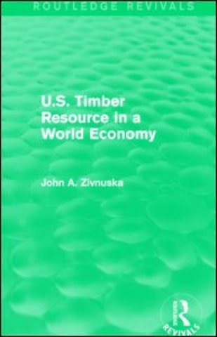 U.S. Timber Resource in a World Economy (Routledge Revivals)
