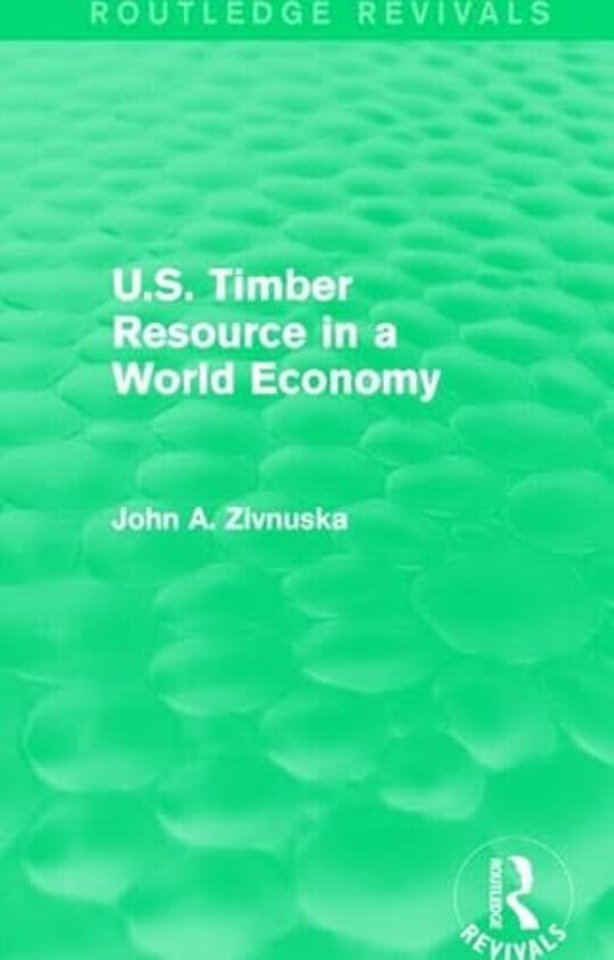 U.S. Timber Resource in a World Economy (Routledge Revivals)