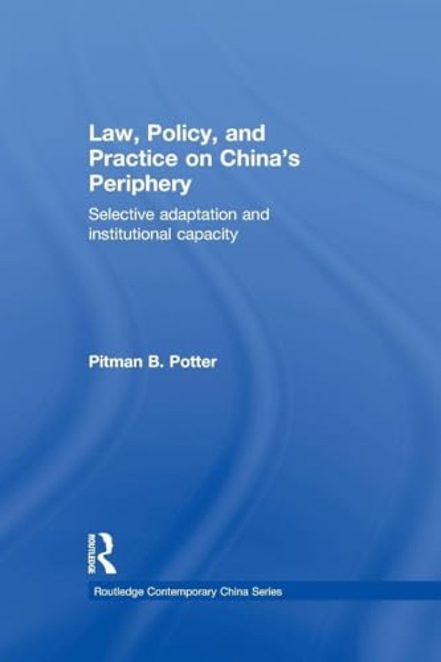 Law, Policy, and Practice on China's Periphery