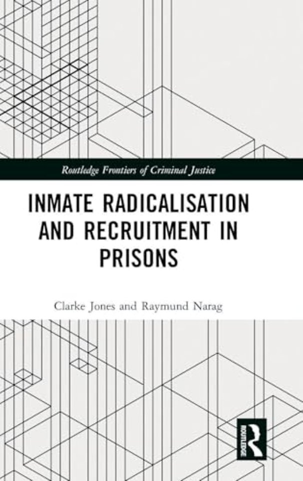 Inmate Radicalisation and Recruitment in Prisons