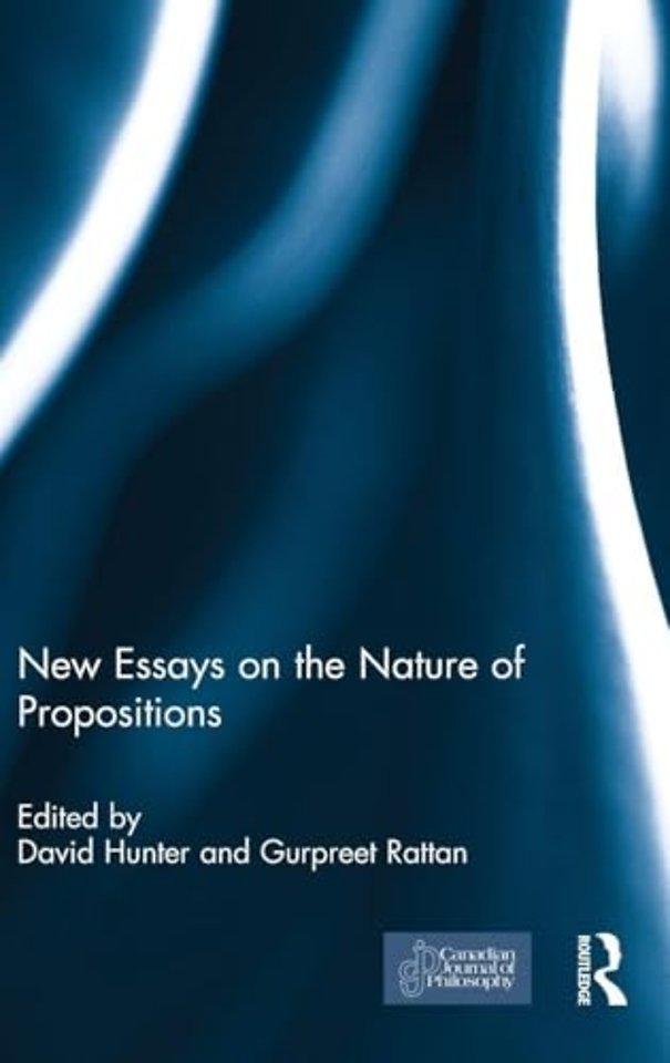 New Essays on the Nature of Propositions