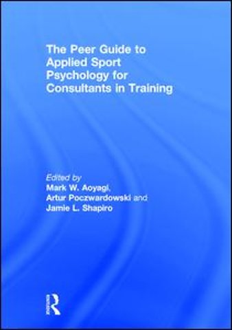 Peer Guide to Applied Sport Psychology for Consultants in Training