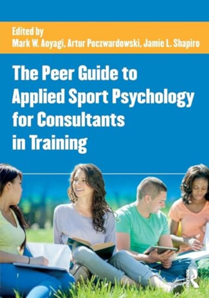 Peer Guide to Applied Sport Psychology for Consultants in Training