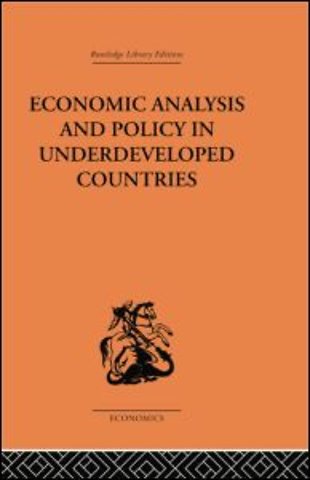 Economic Analysis and Policy in Underdeveloped Countries