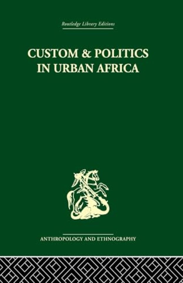 Custom and Politics in Urban Africa