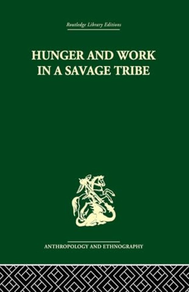 Hunger and Work in a Savage Tribe
