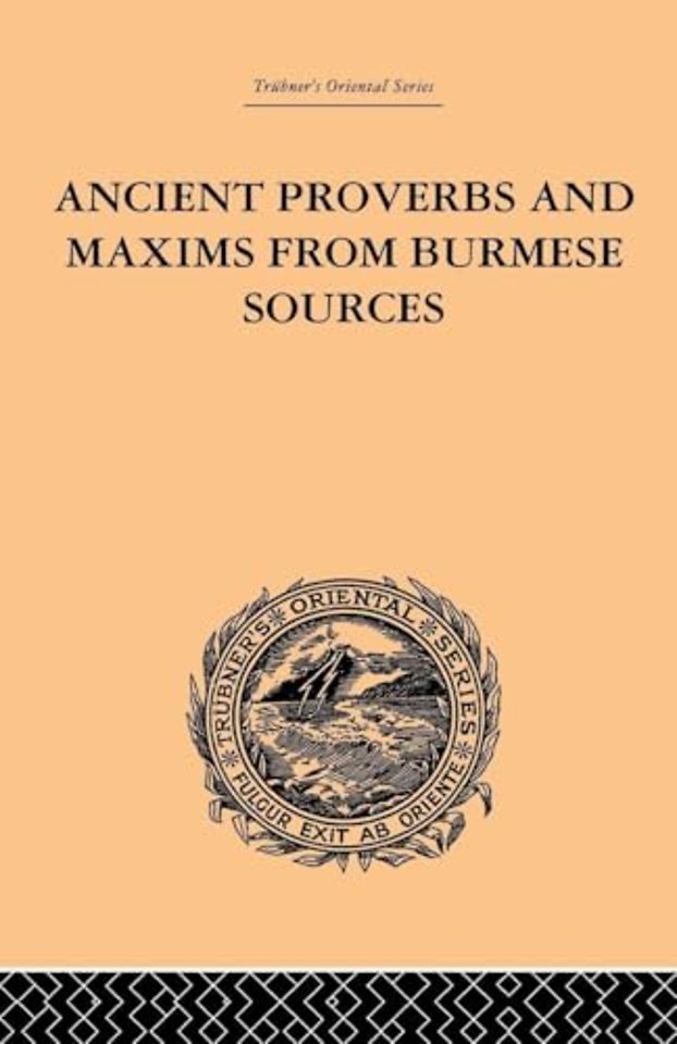 Ancient Proverbs and Maxims from Burmese Sources
