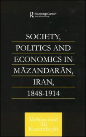 Society, Politics and Economics in Mazandaran, Iran 1848-1914