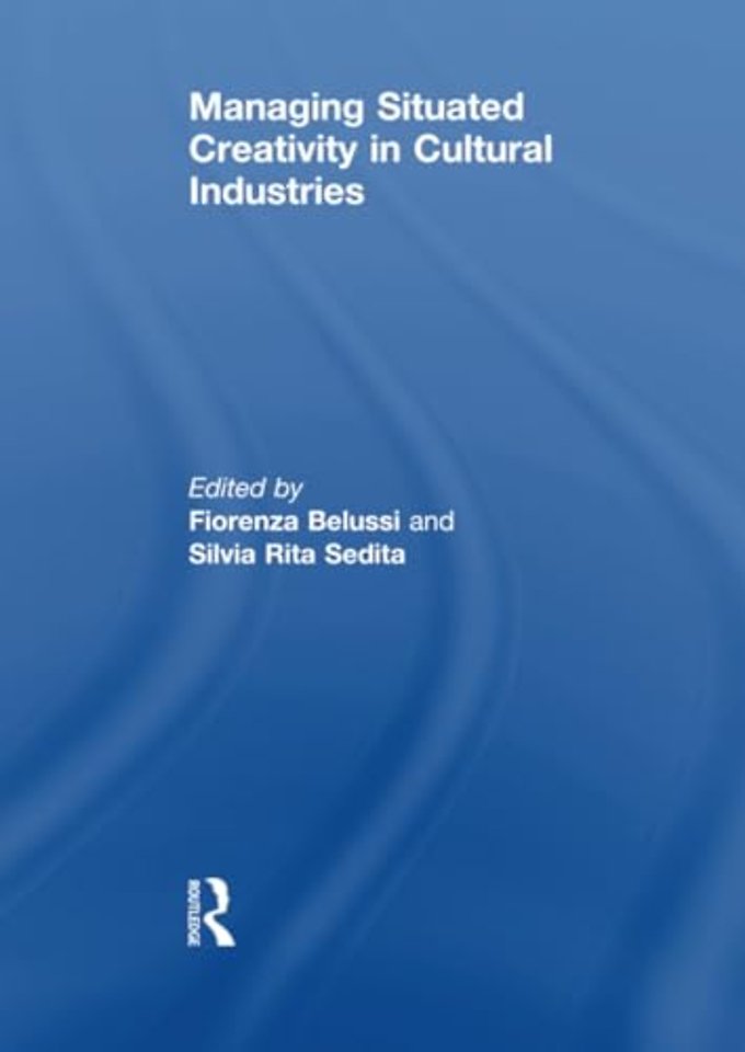 Managing situated creativity in cultural industries