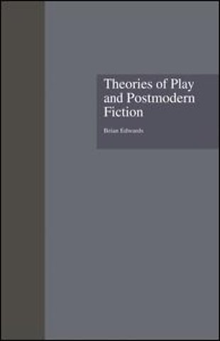 Theories of Play and Postmodern Fiction
