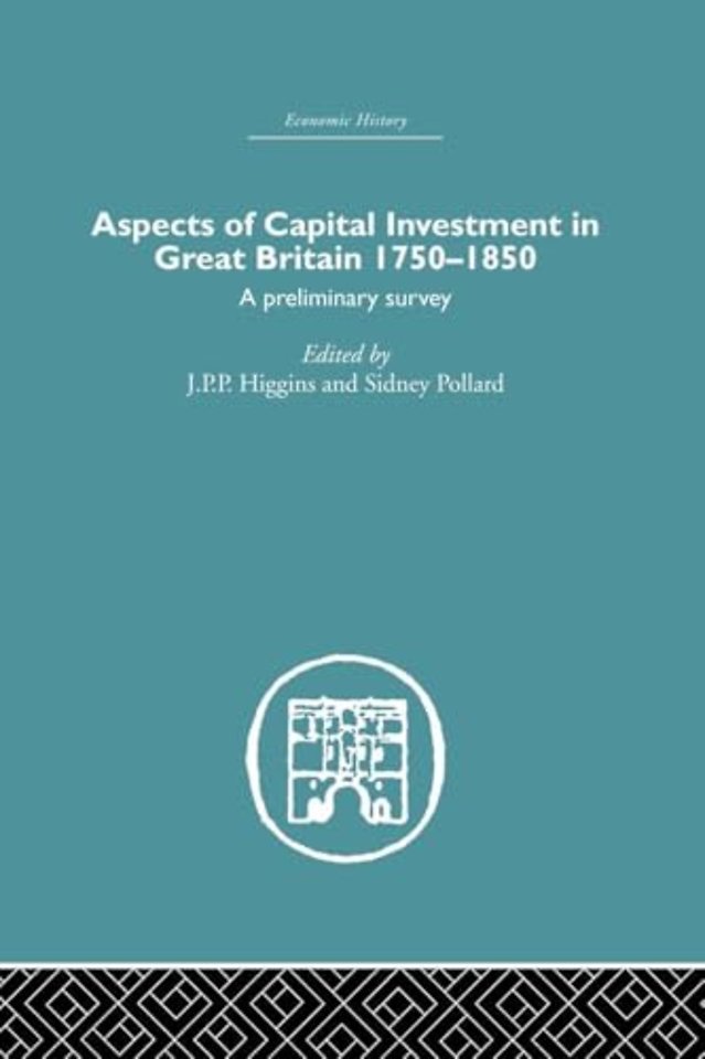 Aspects of Capital Investment in Great Britain 1750-1850