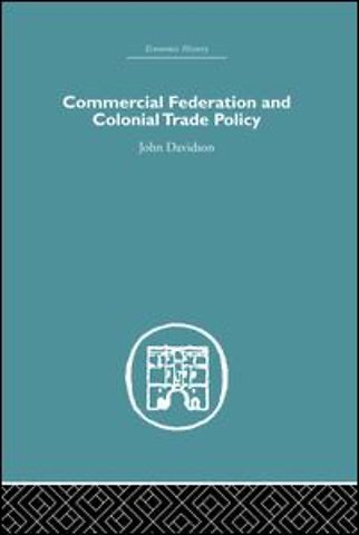 Commercial Federation & Colonial Trade Policy