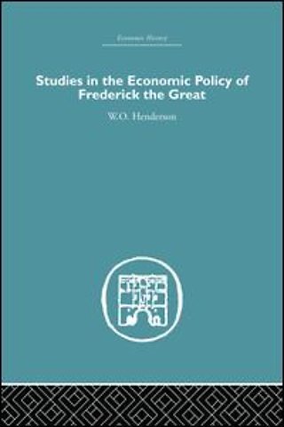 Studies in the Economic Policy of Frederick the Great