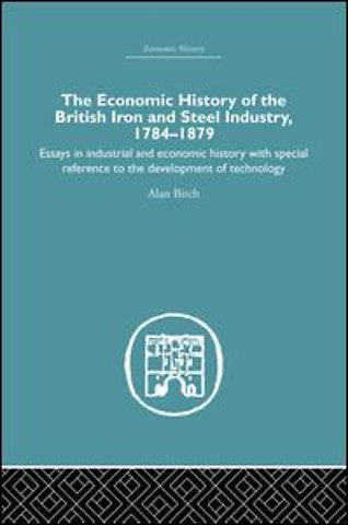 Economic HIstory of the British Iron and Steel Industry