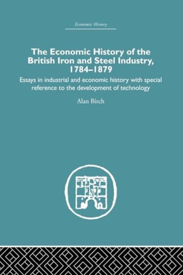 Economic HIstory of the British Iron and Steel Industry