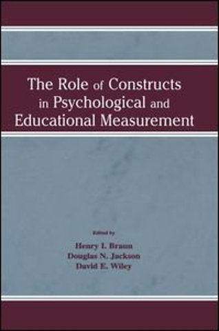 Role of Constructs in Psychological and Educational Measurement