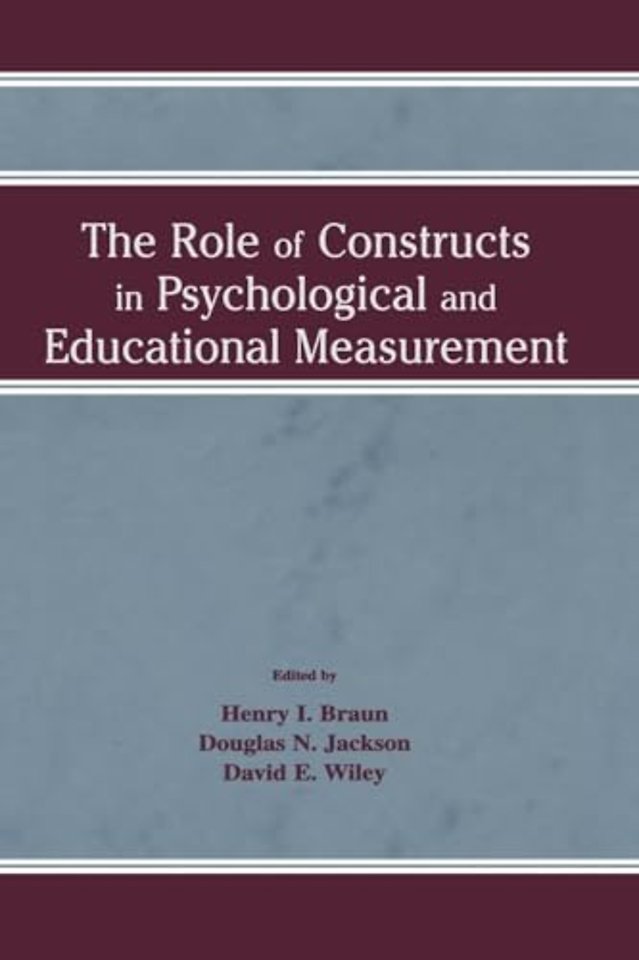 Role of Constructs in Psychological and Educational Measurement