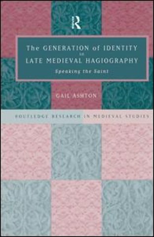 Generation of Identity in Late Medieval Hagiography