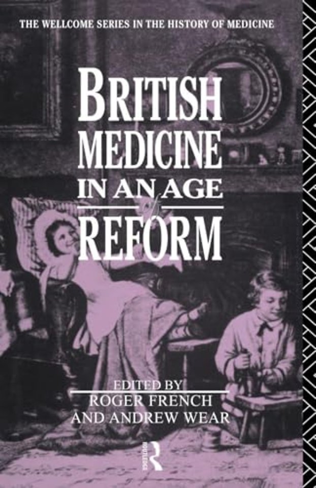 British Medicine in an Age of Reform