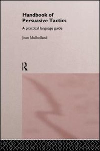 Handbook of Persuasive Tactics