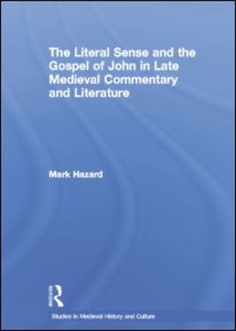 Literal Sense and the Gospel of John in Late Medieval Commentary and Literature