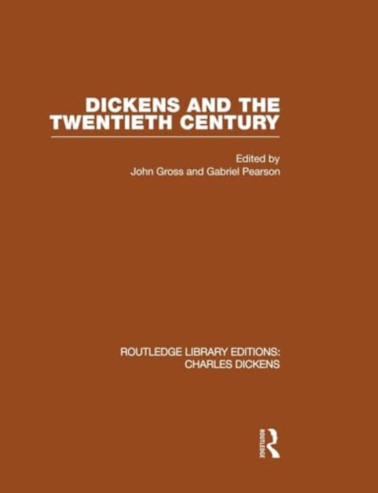 Dickens and the Twentieth Century (RLE Dickens)
