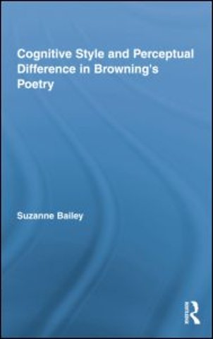 Cognitive Style and Perceptual Difference in Browning's Poetry