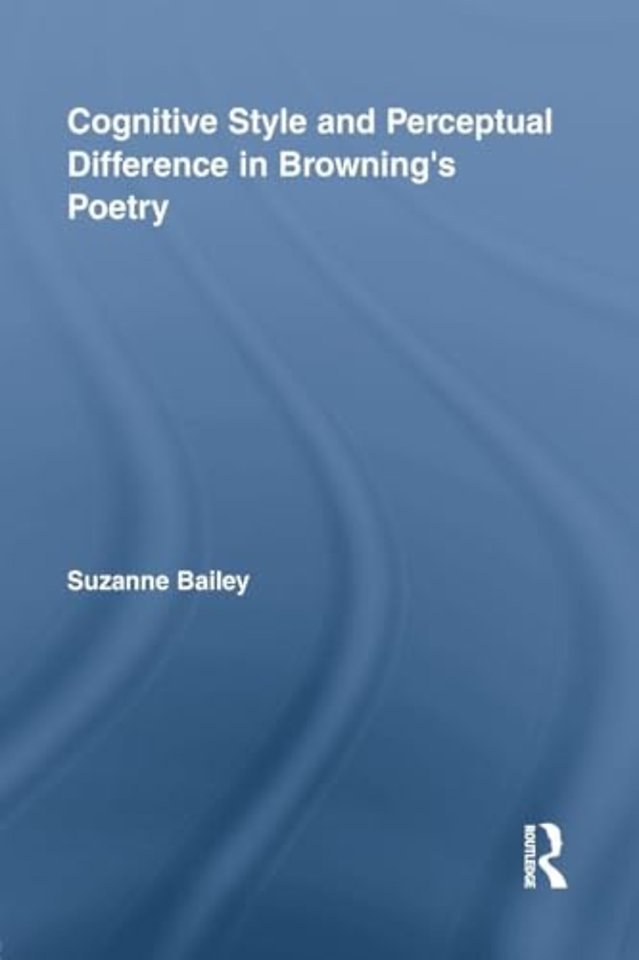 Cognitive Style and Perceptual Difference in Browning's Poetry