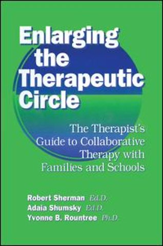 Enlarging The Therapeutic Circle: The Therapists Guide To