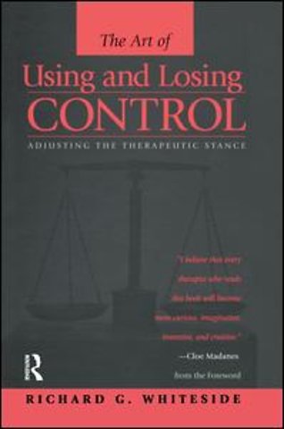 Therapeutic Stances: The Art Of Using And Losing Control