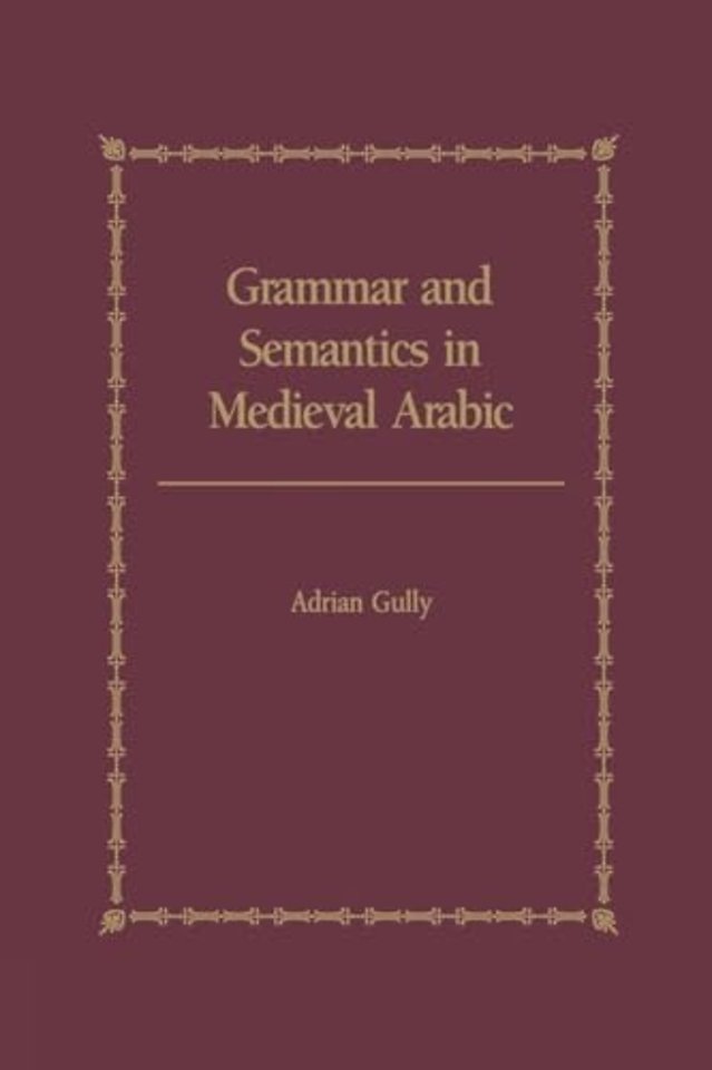 Grammar and Semantics in Medieval Arabic