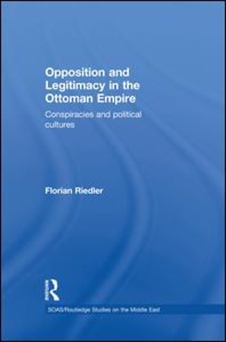 Opposition and Legitimacy in the Ottoman Empire