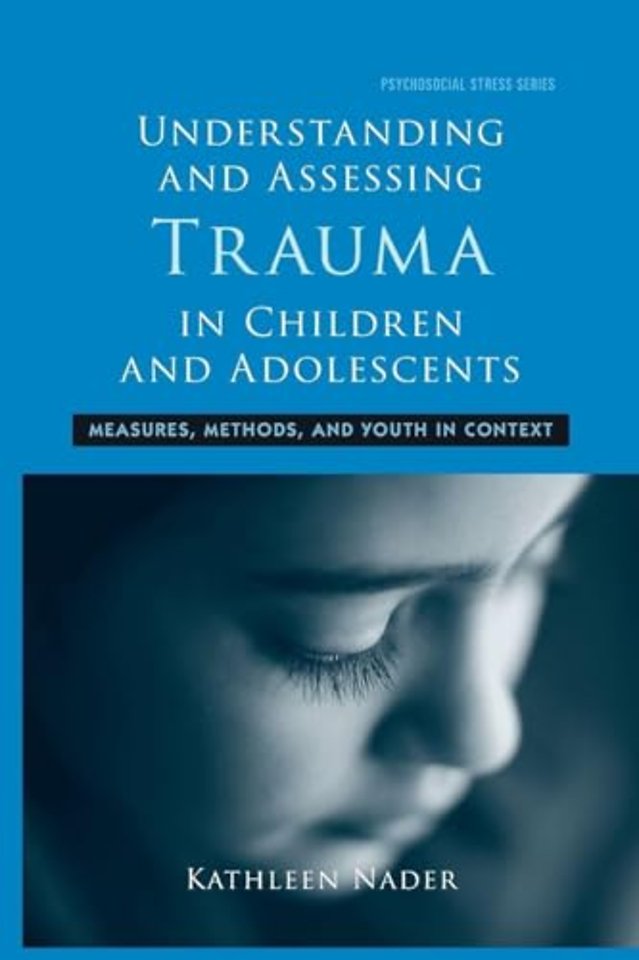 Understanding and Assessing Trauma in Children and Adolescents