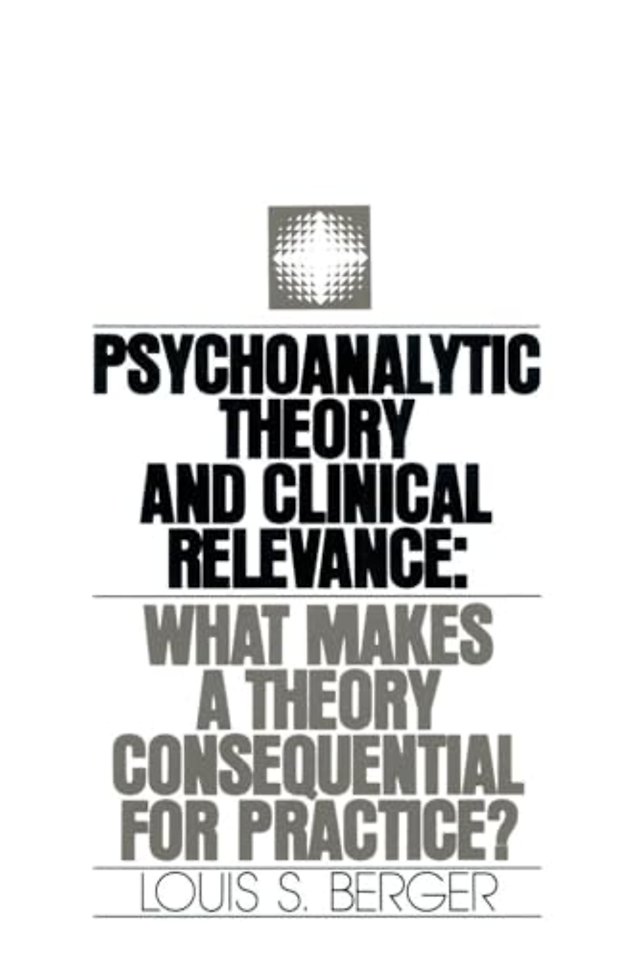 Psychoanalytic Theory and Clinical Relevance
