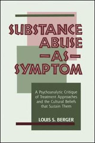 Substance Abuse as Symptom