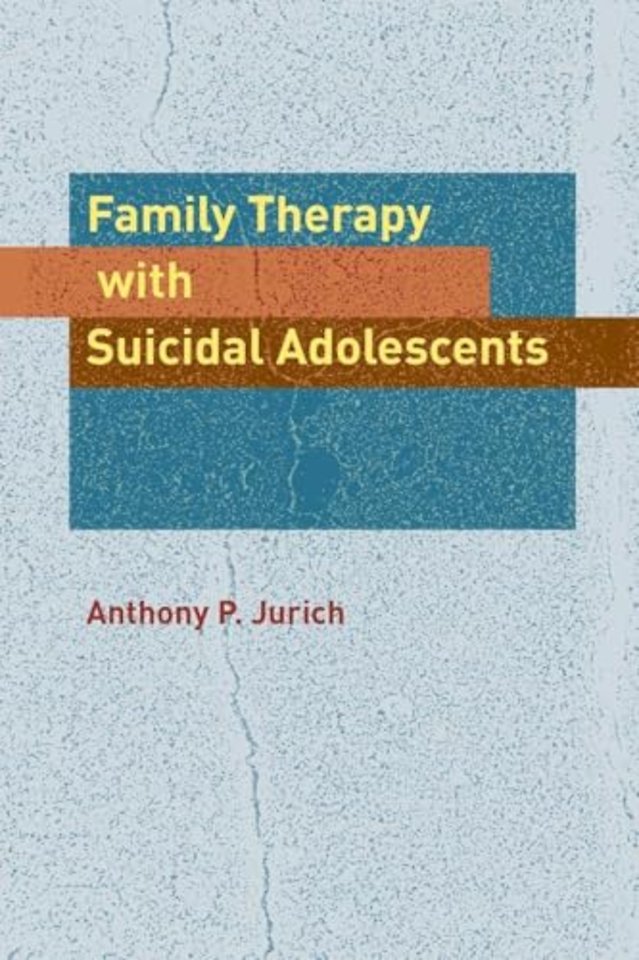 Family Therapy with Suicidal Adolescents