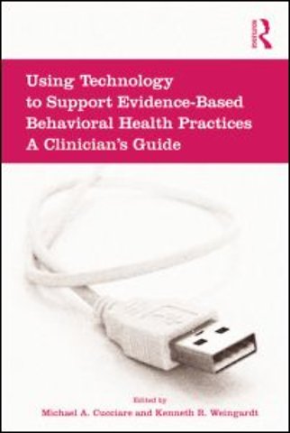 Using Technology to Support Evidence-Based Behavioral Health Practices
